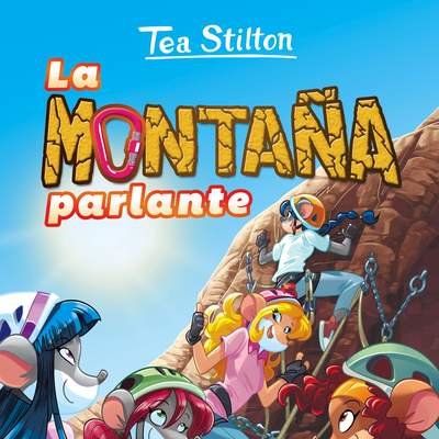 La montaña parlante. Tea Stilton (Vol. 2)