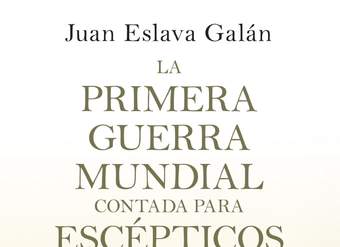 La primera guerra mundial contada para escépticos