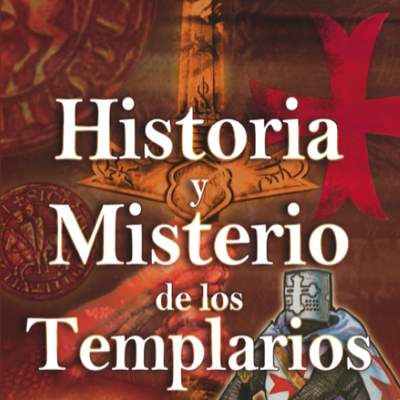 Historia y misterio de los templarios