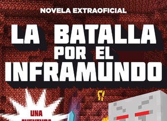 La batalla por el inframundo. Una aventura Minecraft