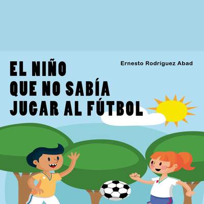 El niño que no sabía jugar al fútbol