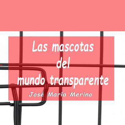 Las mascotas del mundo transparente