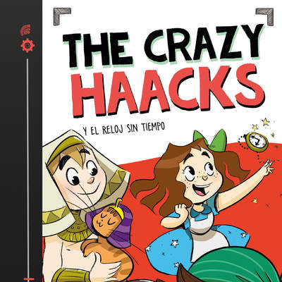 The Crazy Haacks y el reloj sin tiempo (Vol. 3)