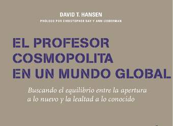 El profesor cosmopolita en un mundo global. Buscando el equilibrio entre la apertura a lo nuevo y la lealtad a lo conocido