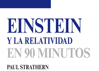 Einstein y la relatividad en 90 minutos