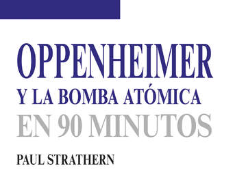 Oppenheimer y la bomba atómica en 90 minutos