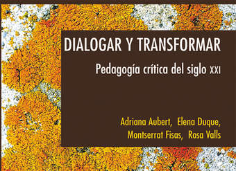 Dialogar y transformar. Pedagogía crítica del siglo XXI