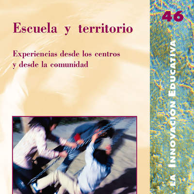 Escuela y territorio. Experiencia desde los centros y la comunidad