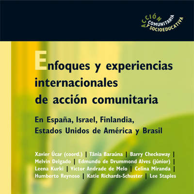 Enfoques y experiencias internacionales de acción comunitaria. En España, Israel, Finlandia, Estados Unidos de América y Brasil