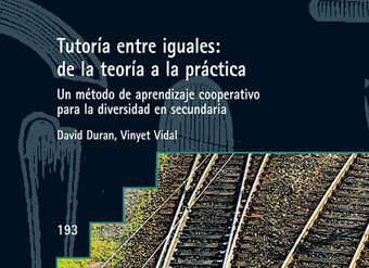 Tutoría entre iguales: de la teoría a la práctica. Un método de aprendizaje cooperativo para la diversidad en secundaria