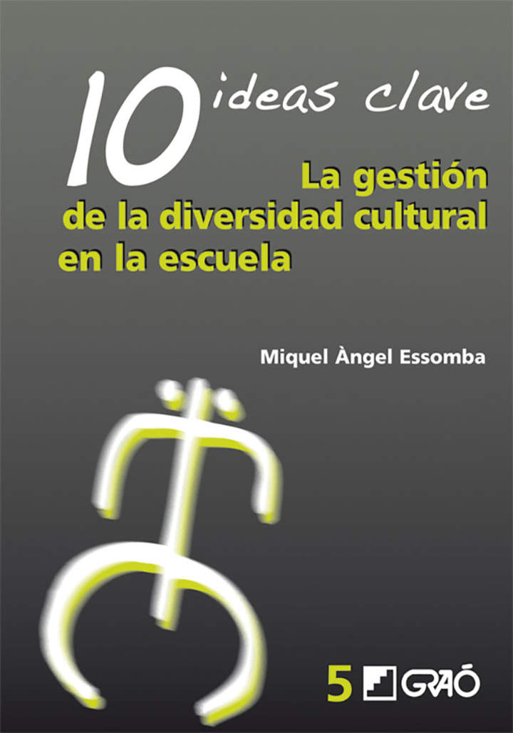 10 Ideas Clave. La gestión de la diversidad cultural en la escuela