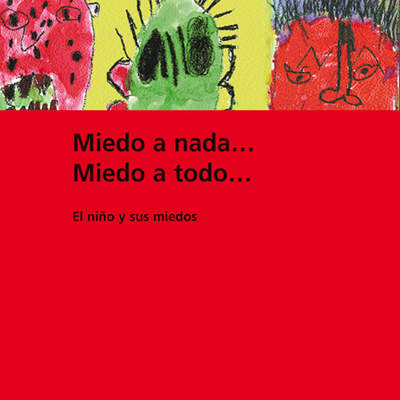 Miedo a nada... Miedo a todo...El niño y sus miedos