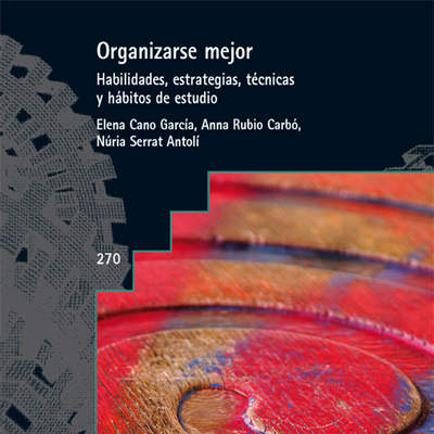 Organizarse mejor. Habilidades, estrategias, técnicas y hábitos de estudio