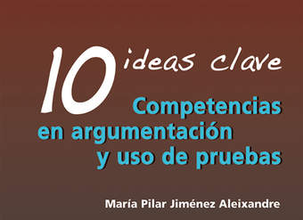 10 Ideas Clave. Competencias en argumentación y uso de pruebas