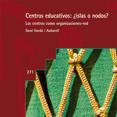 Centros educativos: ¿Islas o Nodos? Los centros como organizaciones-red