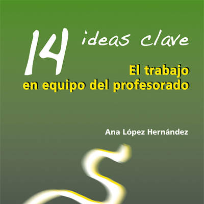 14 ideas clave. El trabajo en equipo del profesorado