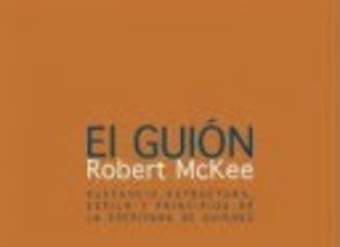 El guión. Sustancia, estructura, estilo y principios de la escritura de guiones