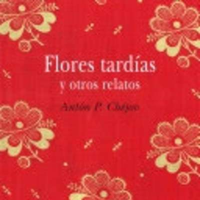 Flores tardías y otros relatos