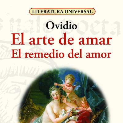 El arte de amar. El remedio del amor