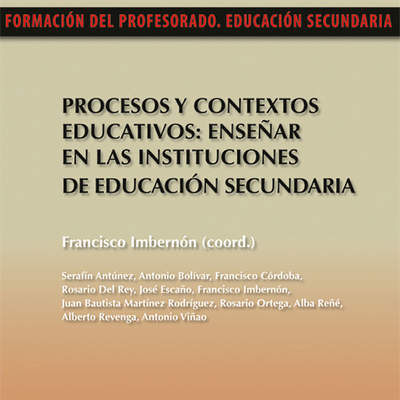 Procesos y contextos educativos: Enseñar en las instituciones de educación secundaria