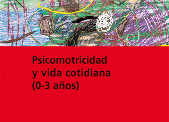 Psicomotricidad y vida cotidiana (0-3años)