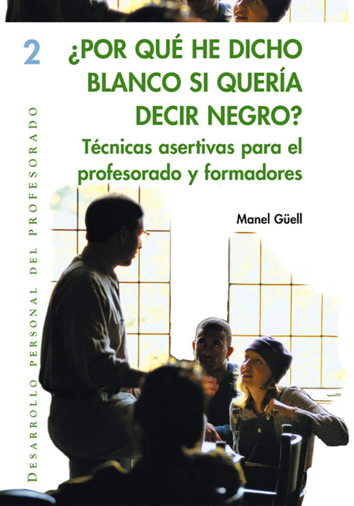 ¿Por qué he dicho blanco si quería decir negro?. Técnicas asertivas para el profesorado y formadores