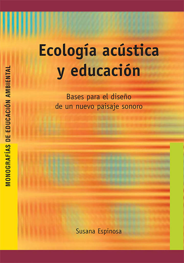 Ecología acústica y educación. Bases para el diseño de un nuevo paisaje sonoro