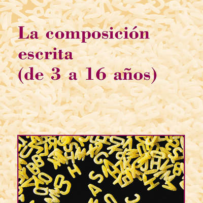 La composición escrita (de 3 a 16 años)