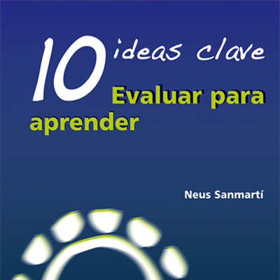 10 Ideas Clave. Evaluar para aprender