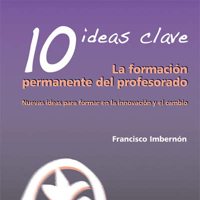 10 Ideas Clave. La formación permanente del profesorado