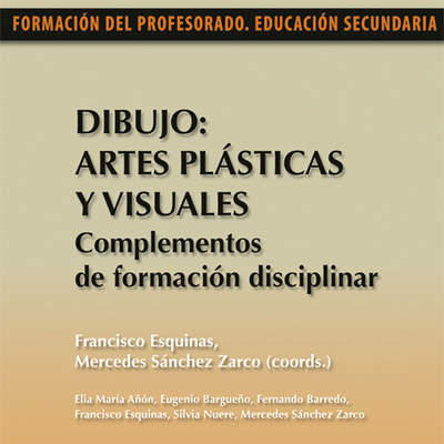 Dibujo: Artes Plásticas y Visuales. Complementos de formación disciplinar