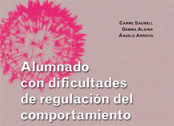 Alumnado con dificultades de regulación del comportamiento Vol. 1