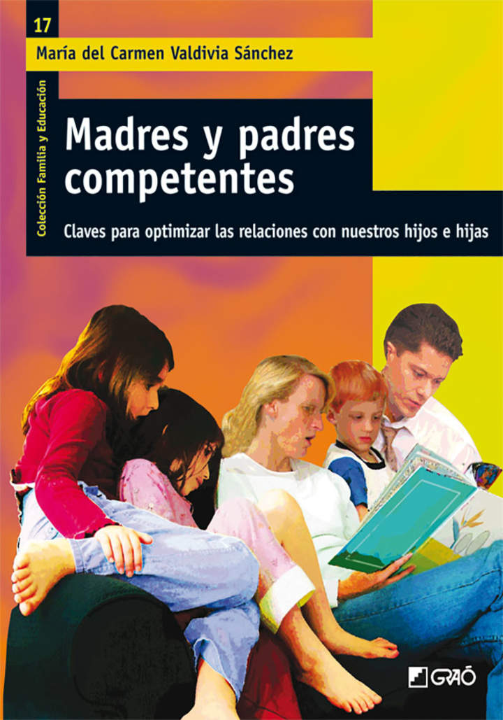 Madres y padres competentes. Claves para optimizar las relaciones con nuestros hijos e hijas