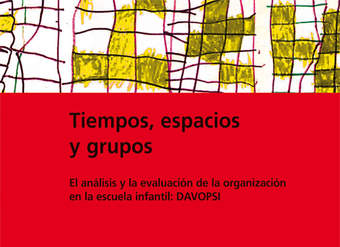 Tiempos, espacios y grupos. El análisis y la evaluación de la organización en la escuela infantil: DAVOPSI