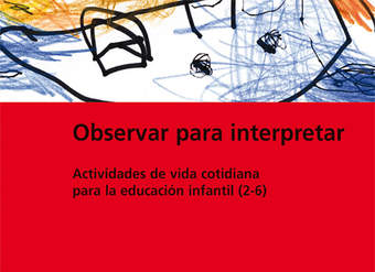 Observar para interpretar. Actividades de vida cotidiana para la educación infantil 2-6