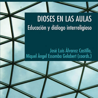 Dioses en las aulas. Educación y diálogo interreligioso