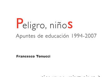 Peligro, niños. Apuntes de educación 1994-2007