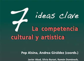 7 Ideas Clave. La competencia cultural y artística