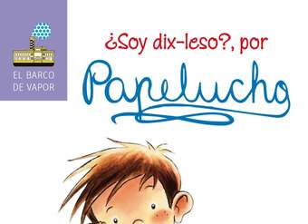 ¿Soy dix-leso? por Papelucho