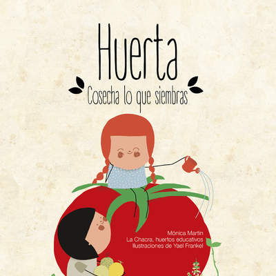 Huerta: cosecha lo que siembras