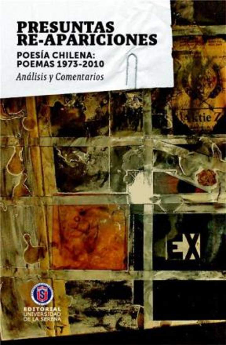 Presuntas re-apariciones: Poesía Chilena. Poemas 1973-2010. Análisis y comentarios