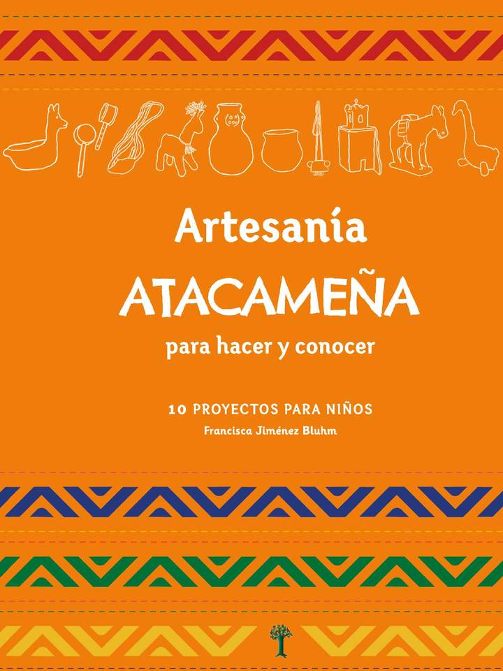 Artesanía Atacameña para hacer y conocer 10 proyectos para niños