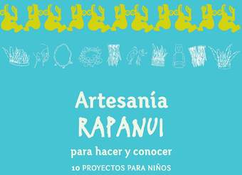 Artesanía Rapa Nui para hacer y conocer 10 proyectos para niños