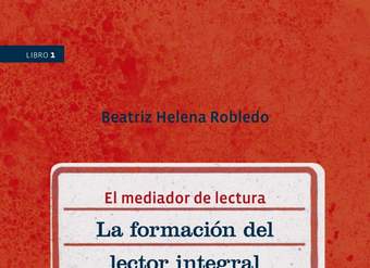 El mediador de lectura. La formación del lector integral