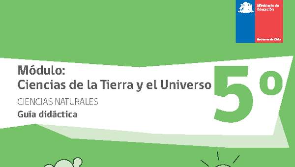 Guía didáctica: Ciencias de la Tierra y el Universo, Ciencias Naturales 5° básico.