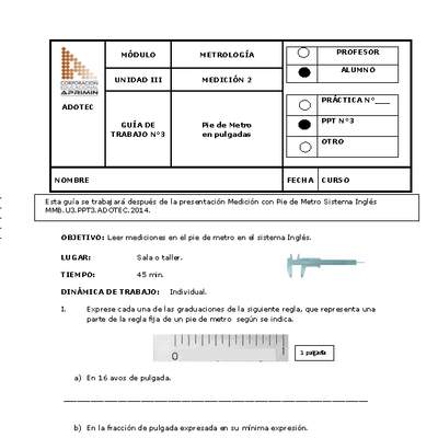 Guía de trabajo del estudiante Metrología, pie de metro en pulgadas