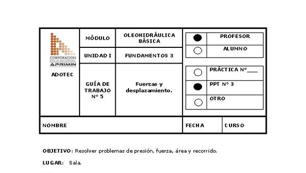 Guía de trabajo del docente Oleo-hidráulica, fuerzas y desplazamiento.