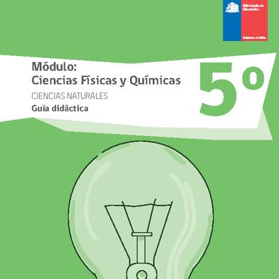 Guía didáctica: Ciencias físicas y químicas, Ciencias Naturales 5° básico.