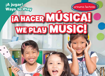 ¡A hacer música! / We Play Music!