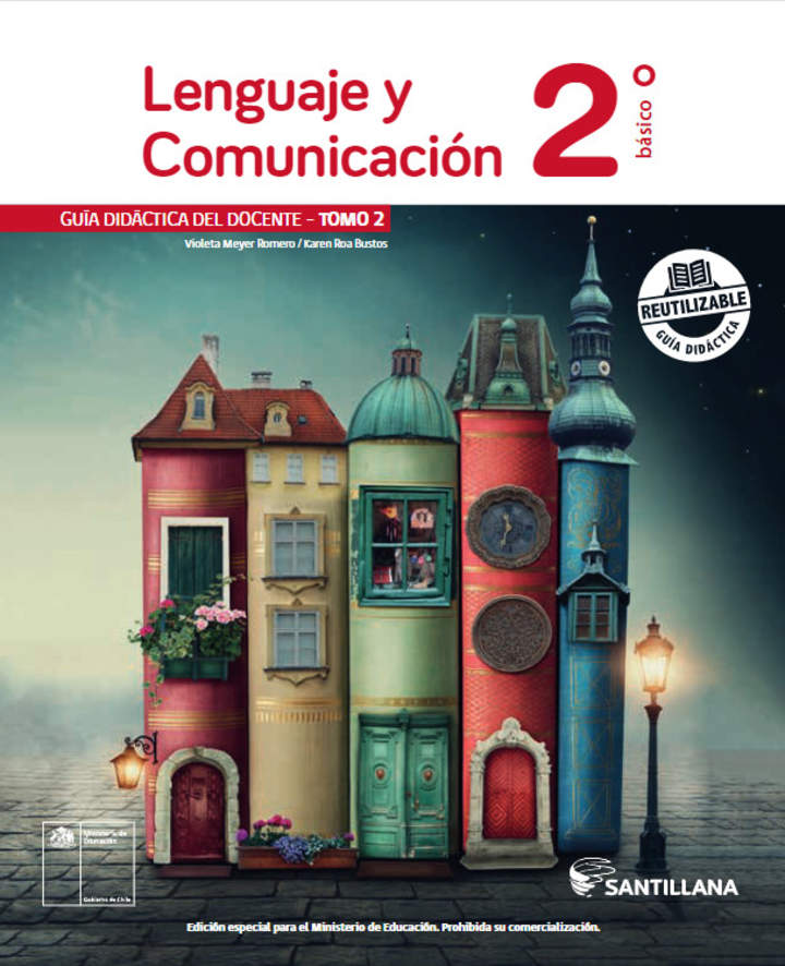 Lenguaje y Comunicación 2° básico, Guía didáctica del docente Tomo 2